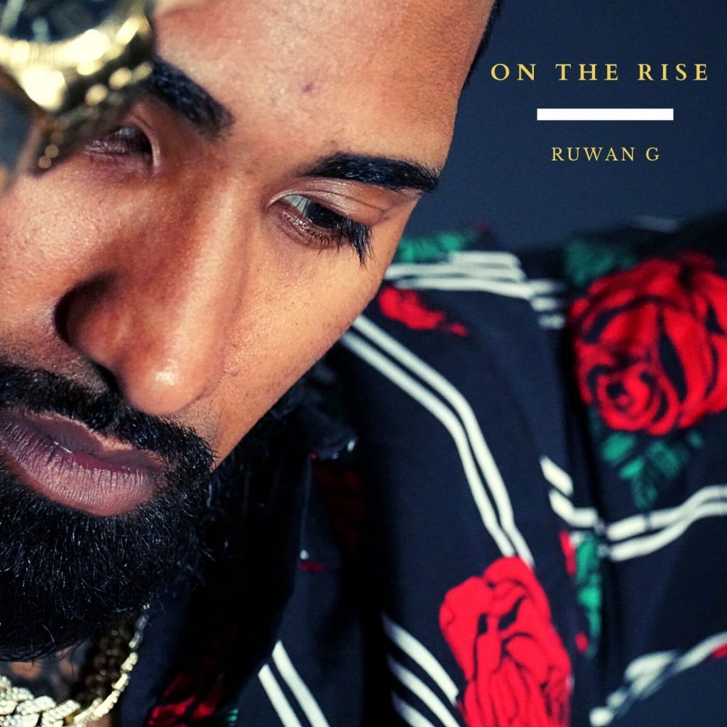 Listen to the Sultry Melodies and Dreamy Thematic Scopes of Ruwan G’s Latest Single "On The Rise"