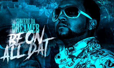 Groove to the Lyrical and Rhythmic Intensity of Upcoming Artist Sincere Da Dreamer’s Soundscape in "Be on All Dat"