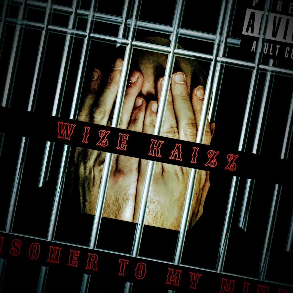 Wize Kaizz Prisoner To My Mind