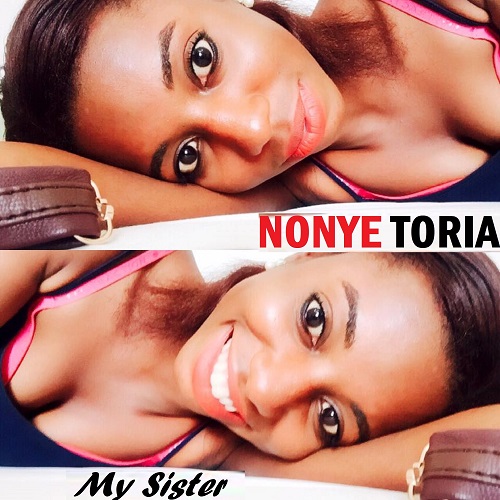 Nonye Toria My Sister