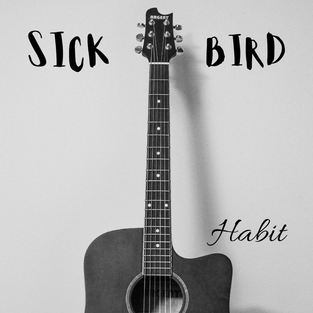 Experience Some Elite Level of Musicianship as Orlando, California’s Independent Artist Sick Bird Finesses Through With the Track “Habit”
