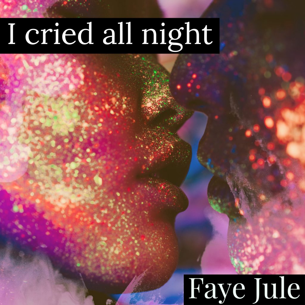 Faye Jule I Cried All Night
