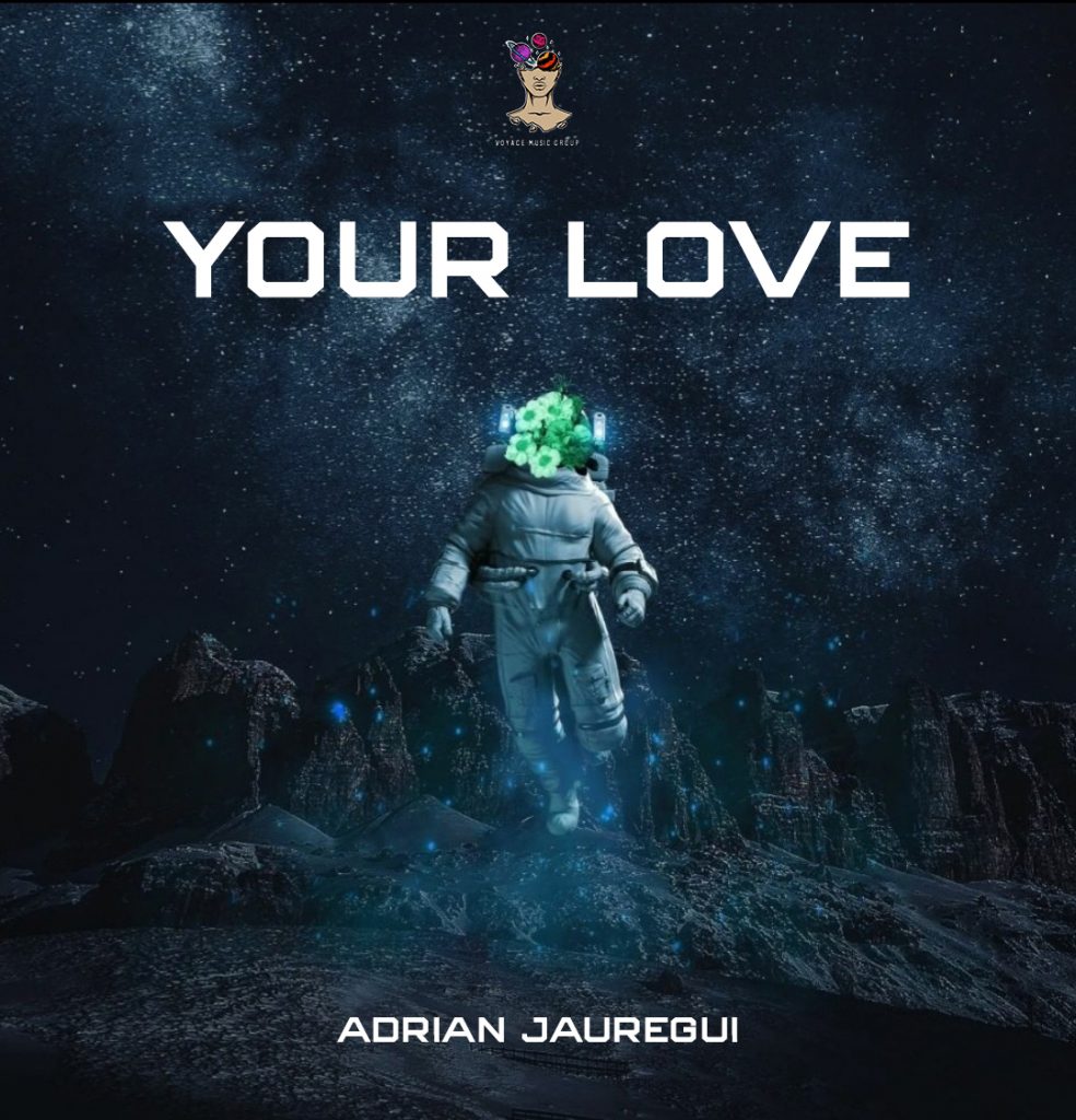 Adrian Jauregui’s New Single “Your Love” Set to Be Official Dropped on 15th April on All Digital Streaming Platforms