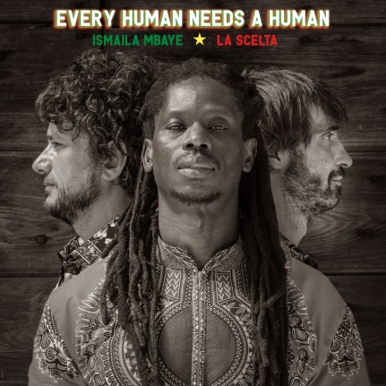 Ismaila Mbaye - Every Human Needs a Human