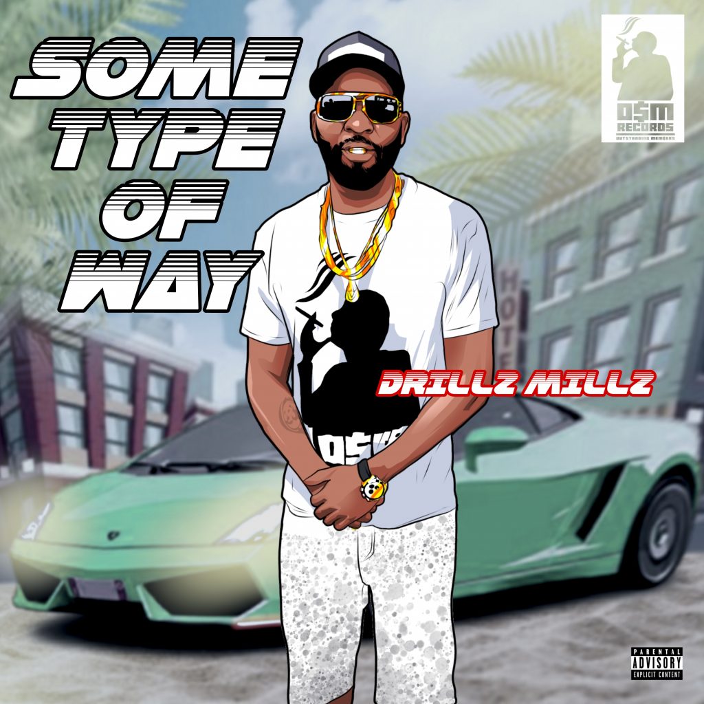 Drillz Millz Some Type of Way