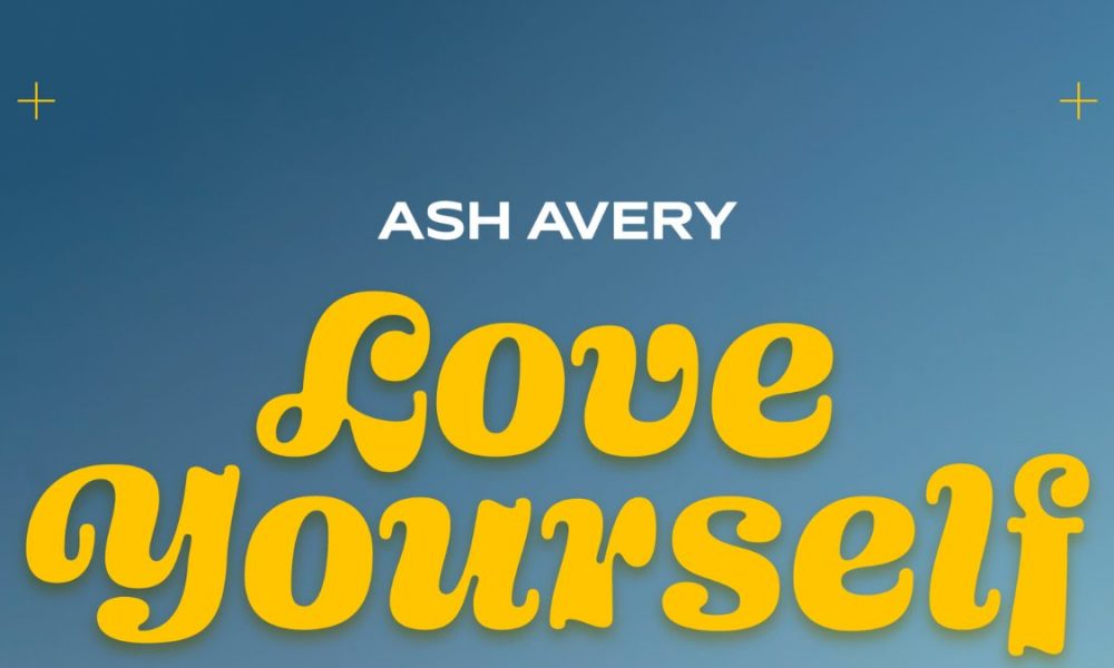 Ash Avery Love Yourself