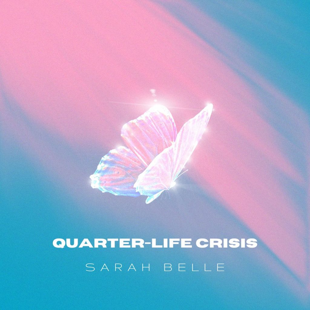 Sarah Belle Quarter-Life Crisis
