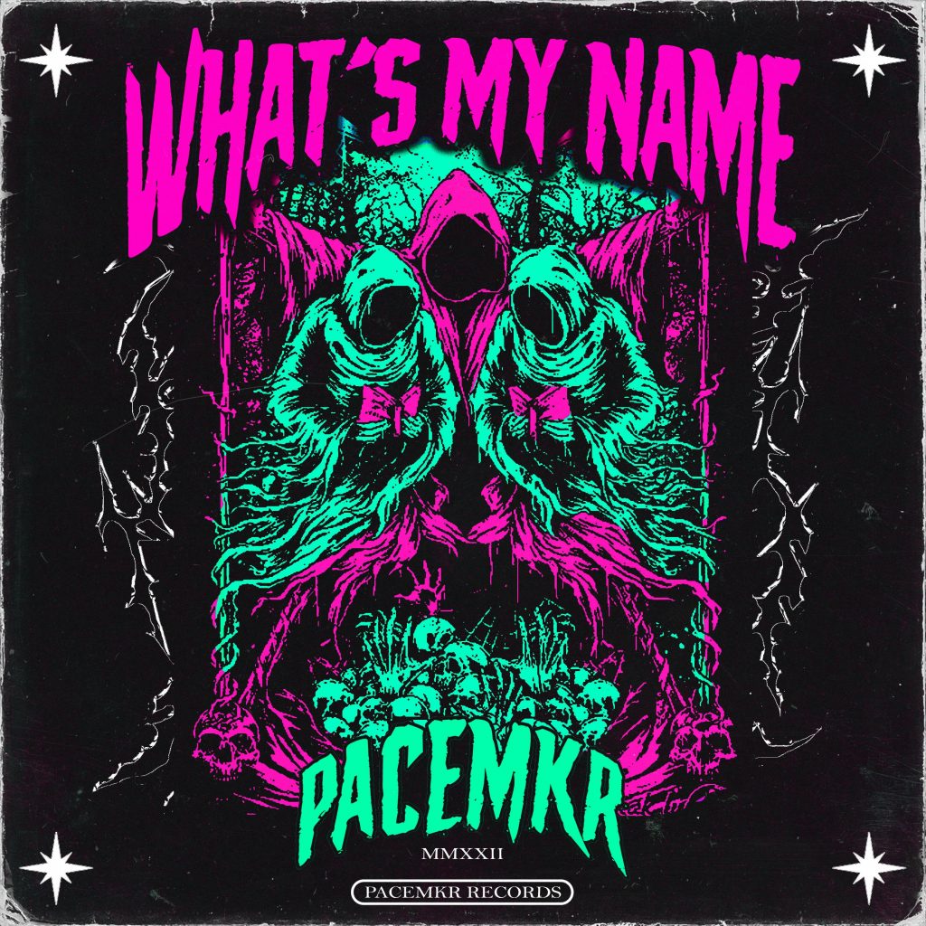 Pacemkr What’s My Name