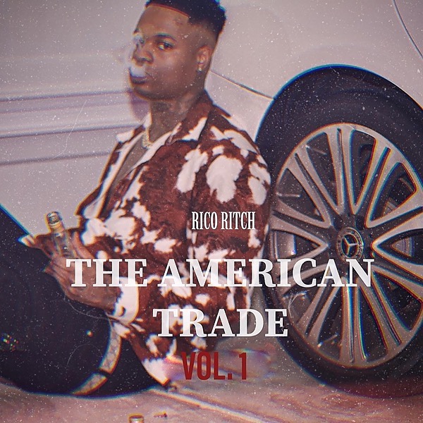 Miami Based Rapper Rico Ritch Drops His Vol. 1 of His Mixtape Titled, “The American Trade, Vol. 1”
