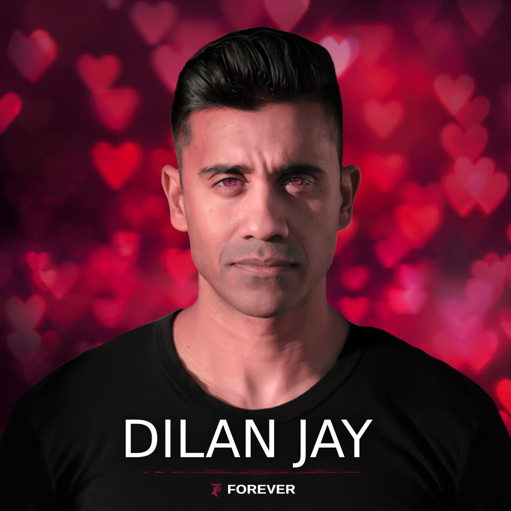 International Artist Dilan Jay’s Latest “Forever” Single Is Another Potential Chart-Topper to Add to the Star’s Eclectic Roster!