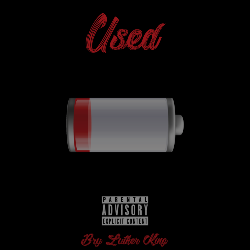 Established American Rap Artist and Songwriter Bry Luther King Has a New Masterpiece Out Dubbed “Used”