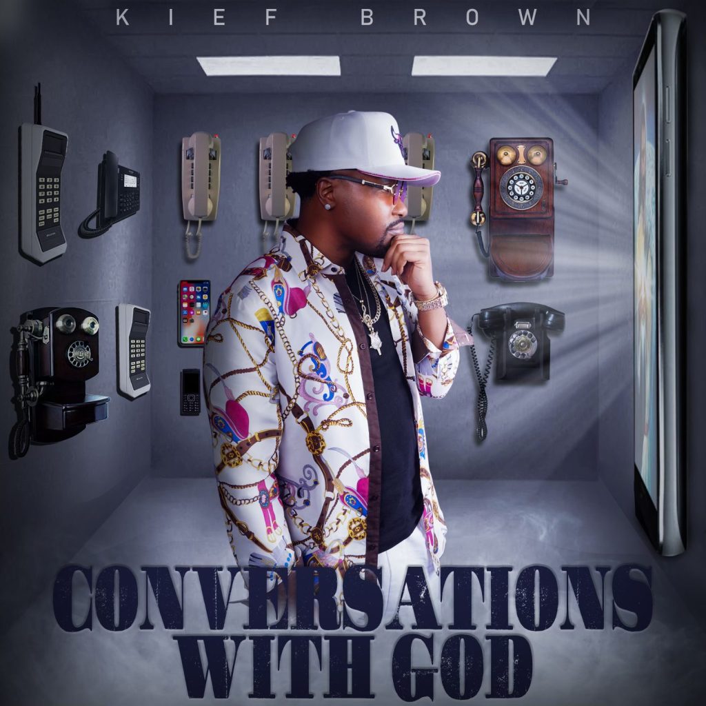 International Recording Artist Kief Brown’s New Album “Conversations With God": - His 1st Ever Gospel Rap-Inspired Collection Is Out Now on All Streaming Platforms!