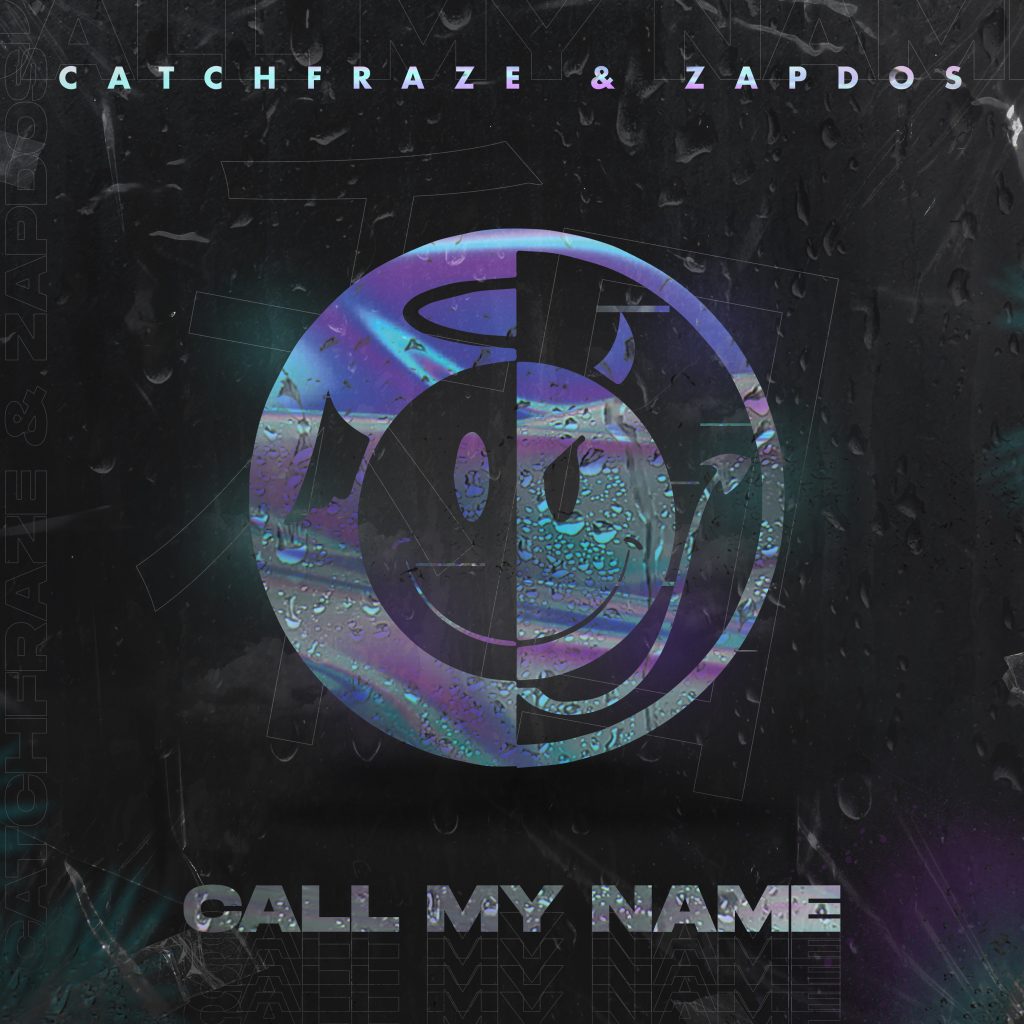 The Real Dance Floor Annihilators Catchfraze & Zapdos Are Already Making Waves With Their Latest Single, “Call My Name.”