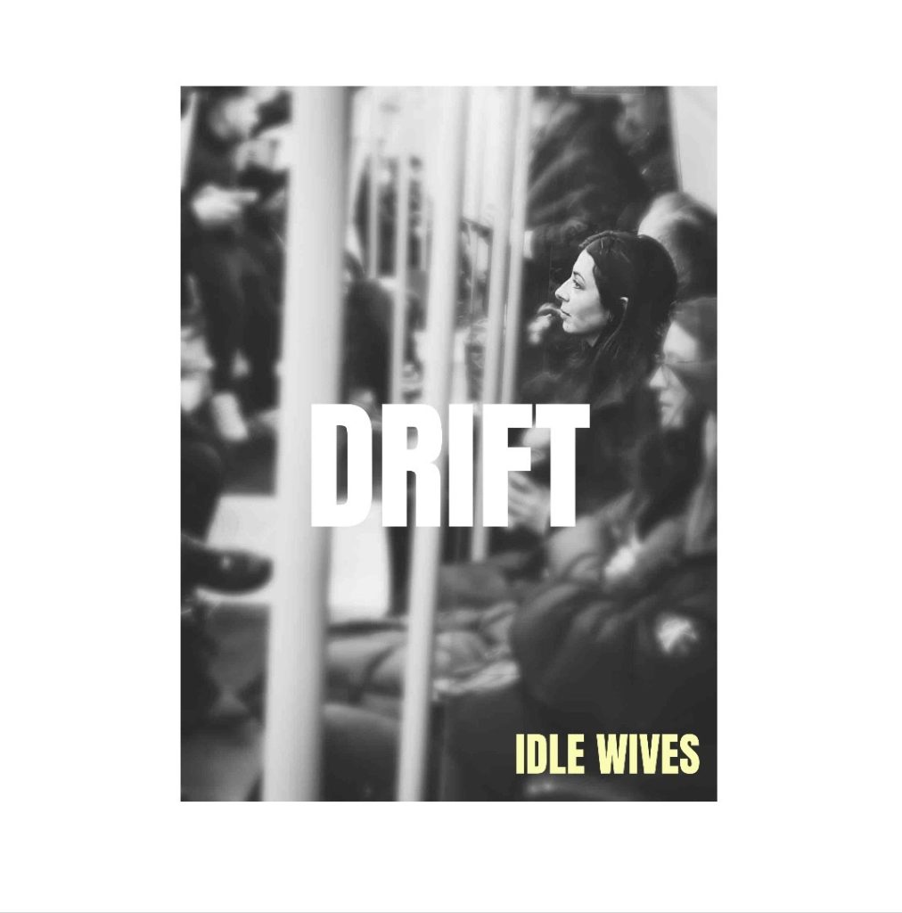 UK-Based Alternative Rock Band IDLE WIVES Is Set to Release Their Debut Single, “Drift”