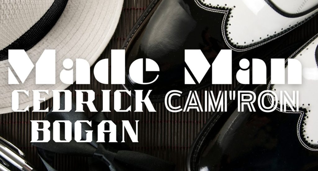 The Way He’s Moving Can’t Nobody Stop Rapper and CEO Cedrick Bogan Because He’s the “Made Man”