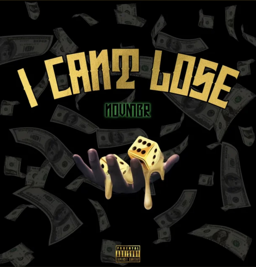 Las Vegas-Based Hip-Hop and Rap Genius, Novmbr’s New Banger, “Can’t Lose,” Is Perfectly Positioned to Catapult Him Into the Arms of an Eagerly Awaiting Public!
