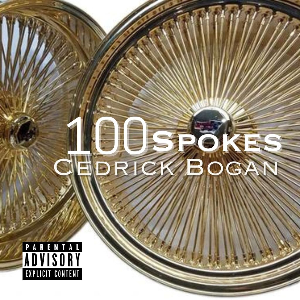 Cedrick Bogan Unleashes Unapologetic Swagger and Ambition in Spellbinding Rap and Trap Anthem, "100 Spokes"