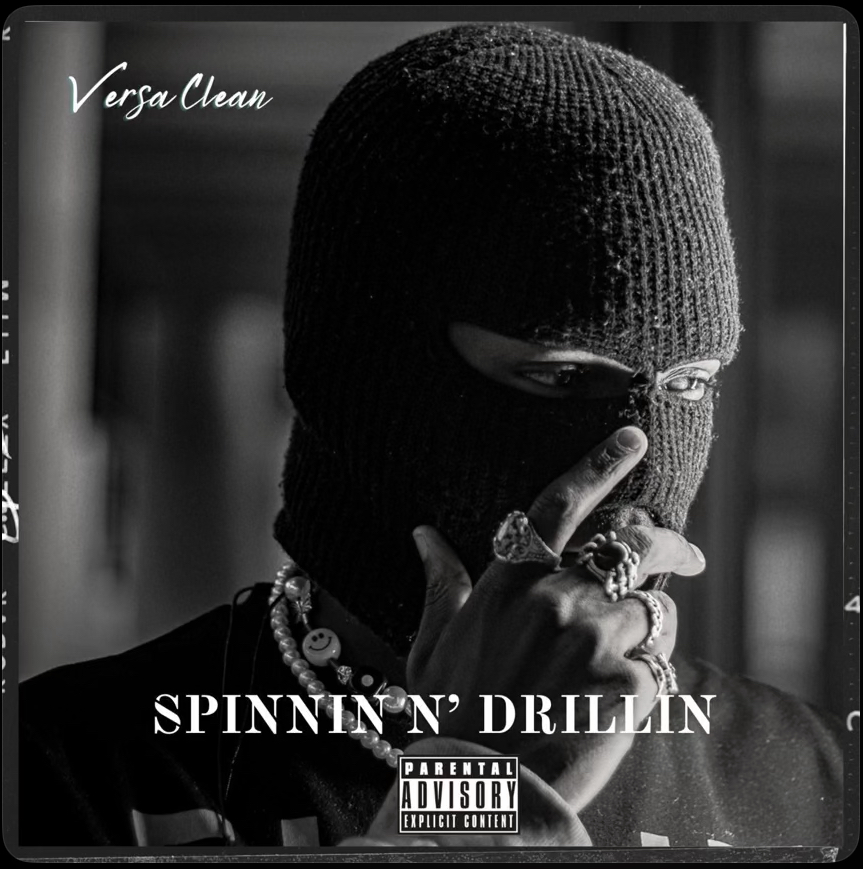 Versa Clean Redefines Musical Boundaries in Electrifying New Album "SPINNIN N' DRILLIN"