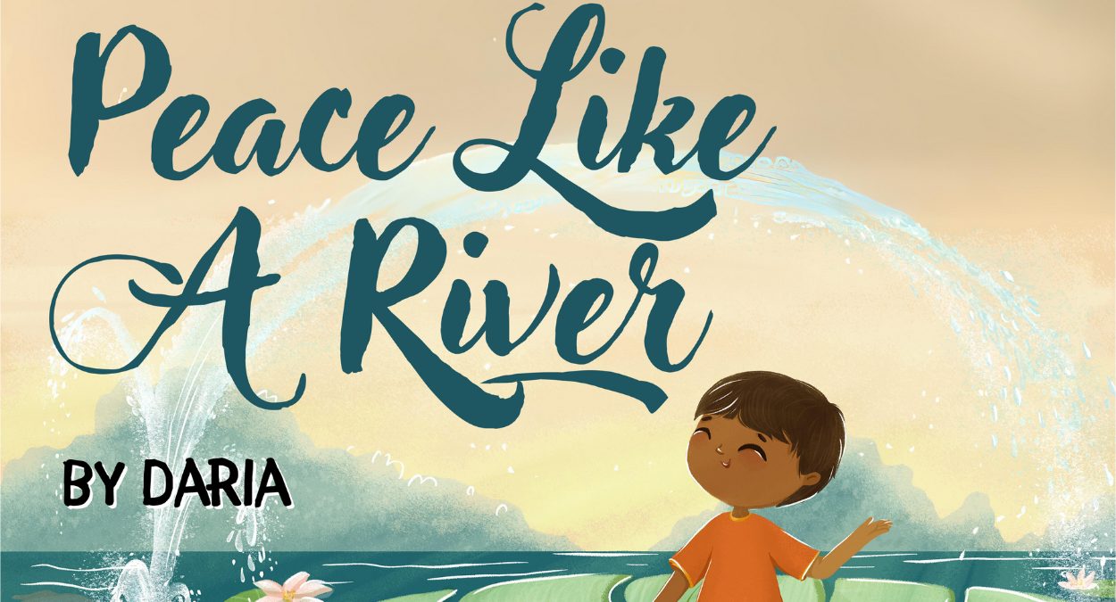 Internationally Acclaimed Children’s Music Artist and Performer Daria Returns With an Uplifting and Universally Resonant Anthem, “Peace Like a River”