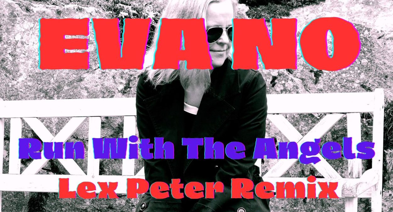 Swedish Songwriter Eva No’s “Run With the Angels (Lex Peter Remix)” Is as Evocative and Emotional as It Is Captivating and Dynamic